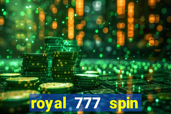 royal 777 spin slot game