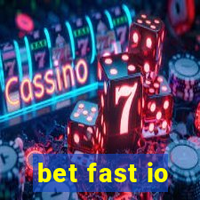 bet fast io