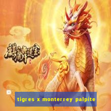 tigres x monterrey palpite