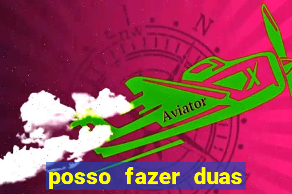 posso fazer duas apostas no mesmo jogo