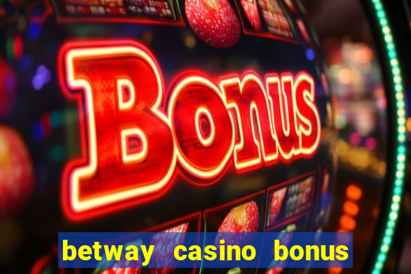 betway casino bonus terms and conditions