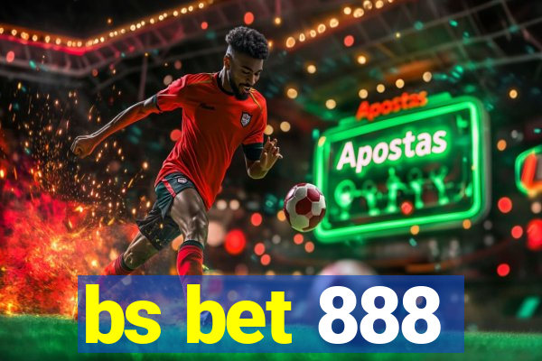 bs bet 888