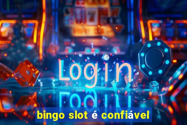 bingo slot é confiável