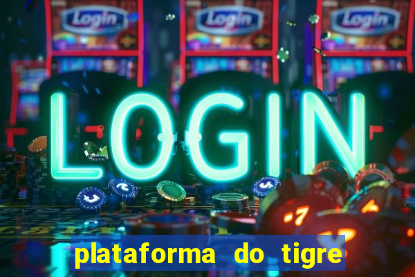 plataforma do tigre que paga no cadastro