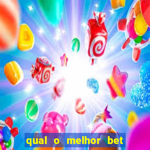 qual o melhor bet para apostar