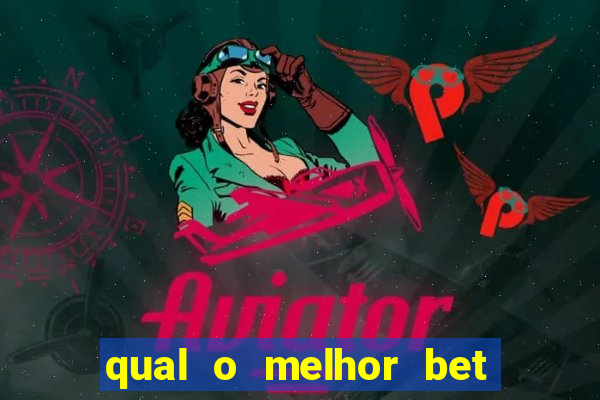 qual o melhor bet para apostar