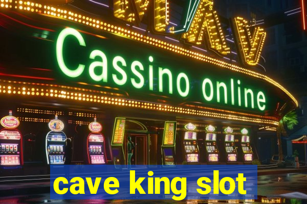 cave king slot