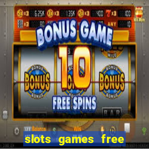 slots games free win real money online