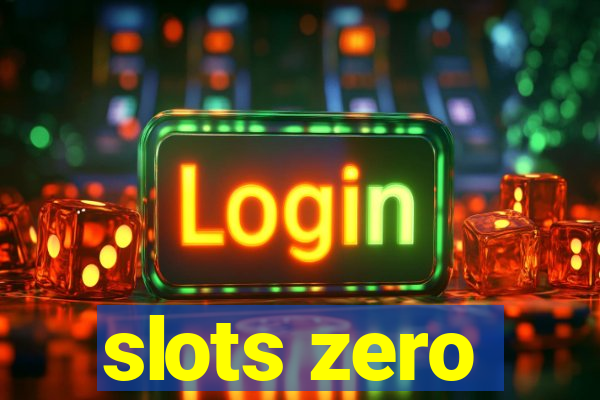 slots zero