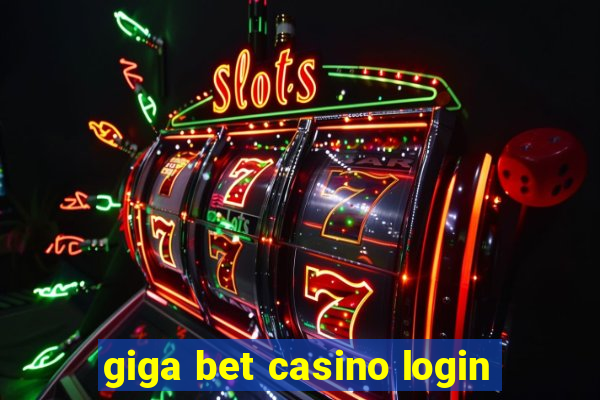 giga bet casino login