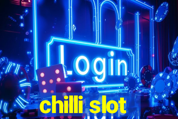 chilli slot