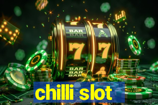 chilli slot