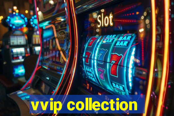 vvip collection