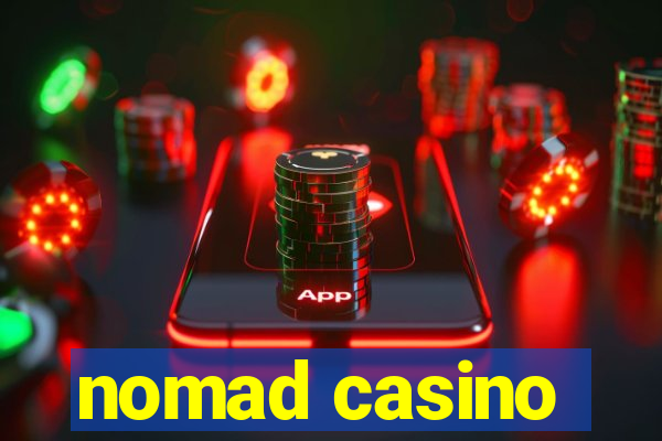 nomad casino