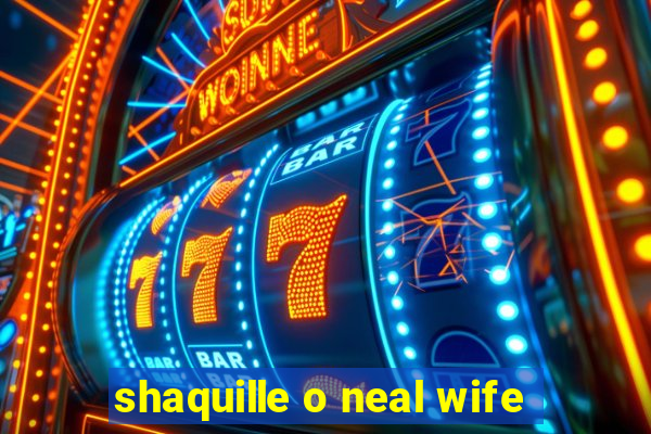 shaquille o neal wife