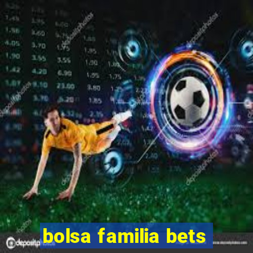 bolsa familia bets