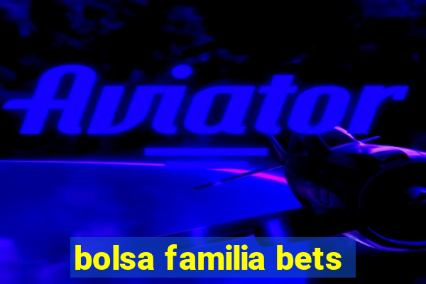 bolsa familia bets