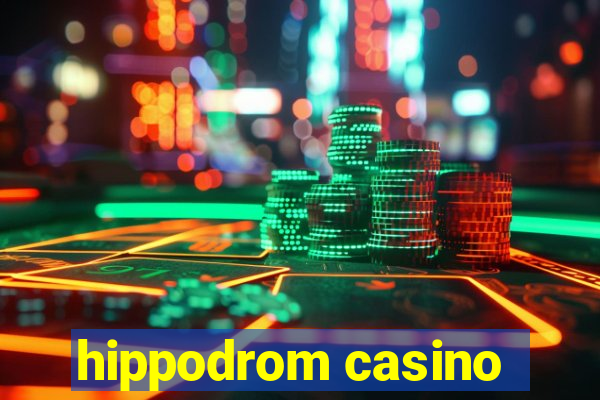 hippodrom casino