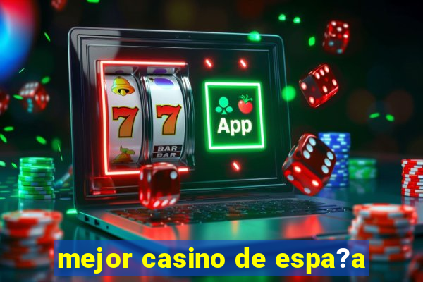 mejor casino de espa?a