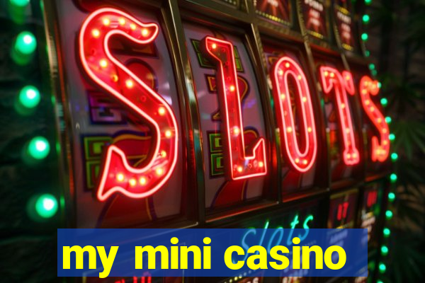 my mini casino