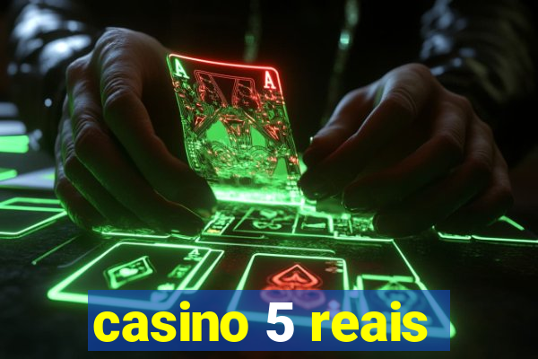 casino 5 reais