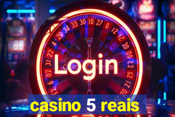 casino 5 reais