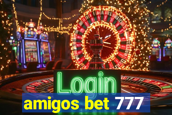 amigos bet 777