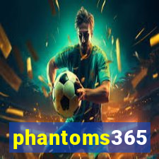 phantoms365