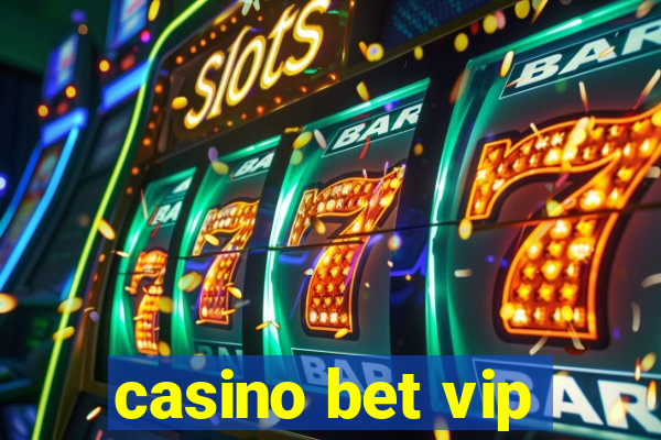 casino bet vip