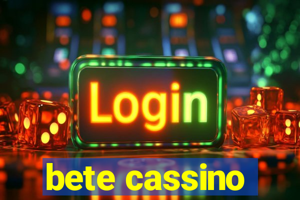 bete cassino