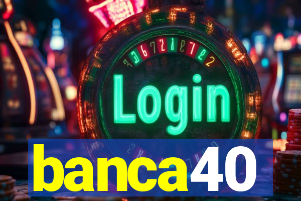 banca40