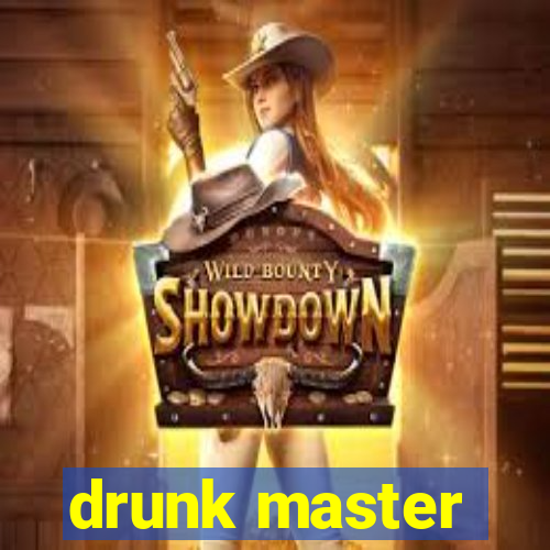 drunk master