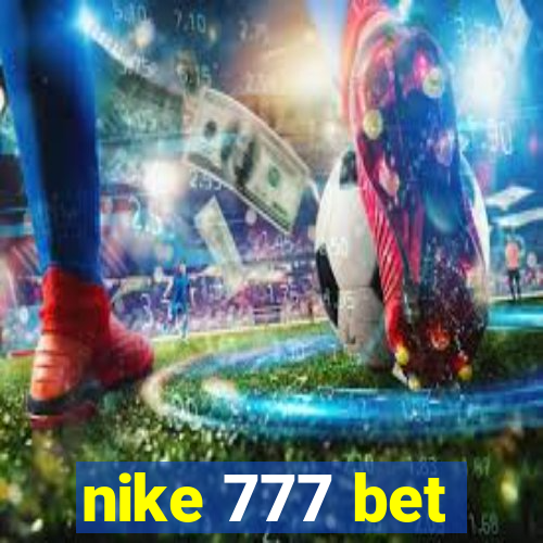 nike 777 bet