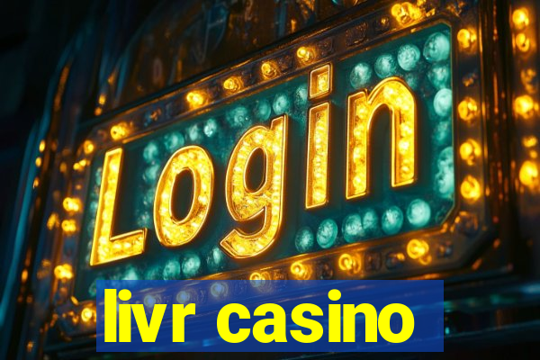 livr casino