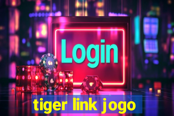 tiger link jogo