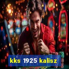 kks 1925 kalisz