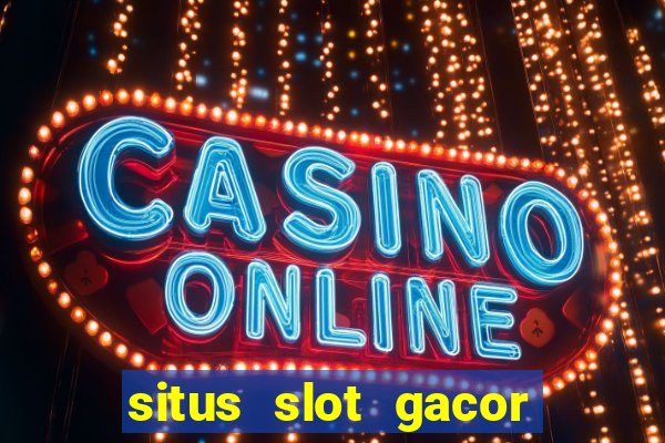 situs slot gacor new member