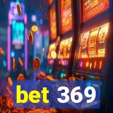 bet 369