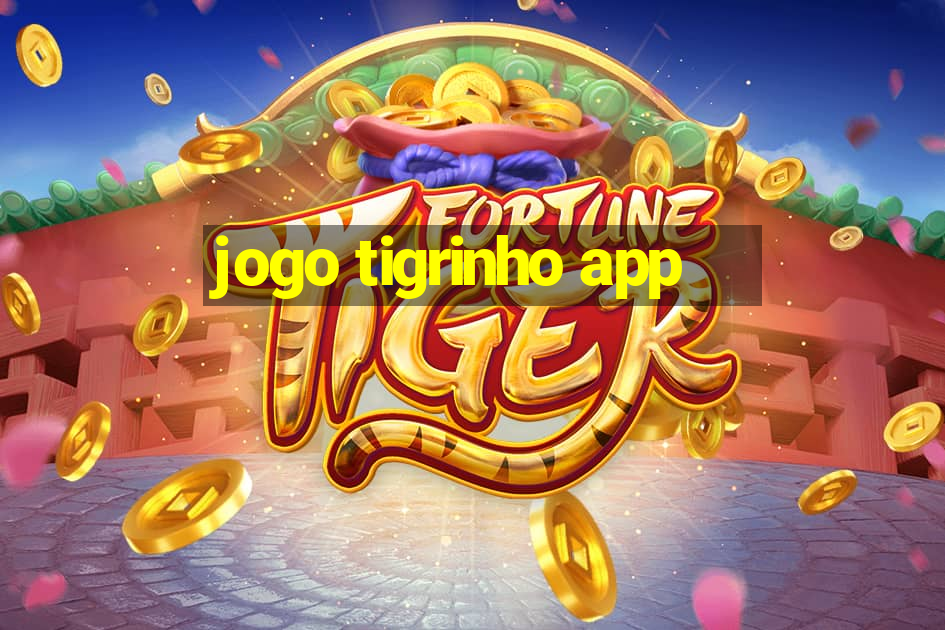 jogo tigrinho app