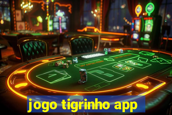 jogo tigrinho app