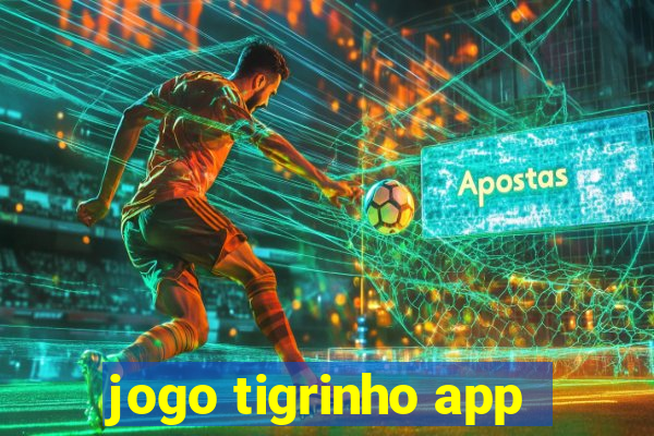 jogo tigrinho app