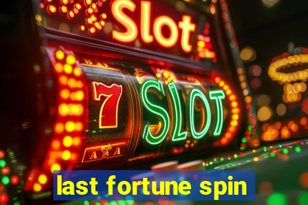 last fortune spin