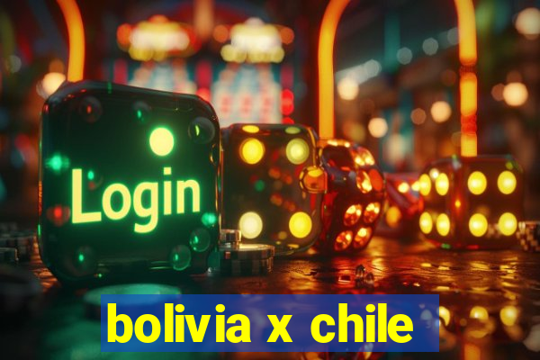 bolivia x chile