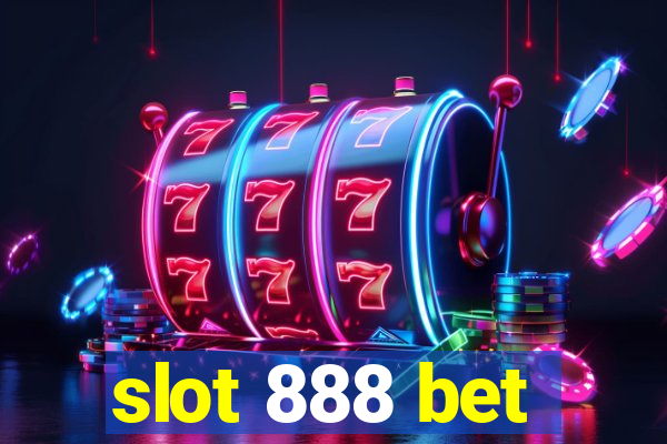 slot 888 bet