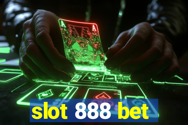 slot 888 bet