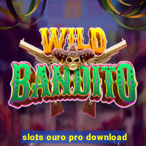 slots ouro pro download