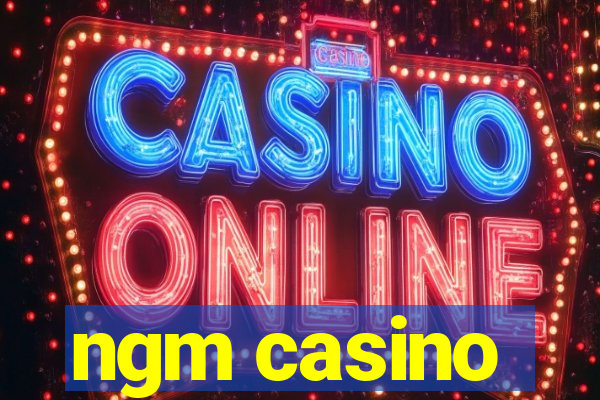 ngm casino