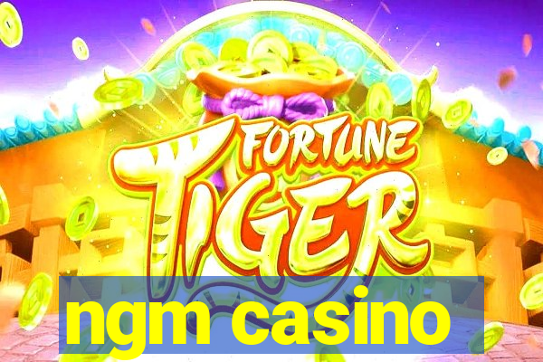 ngm casino