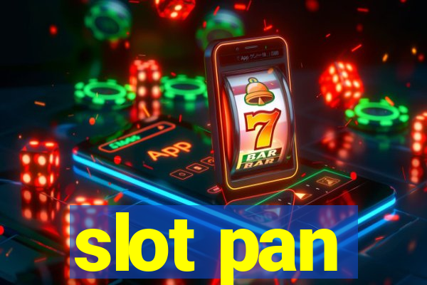 slot pan