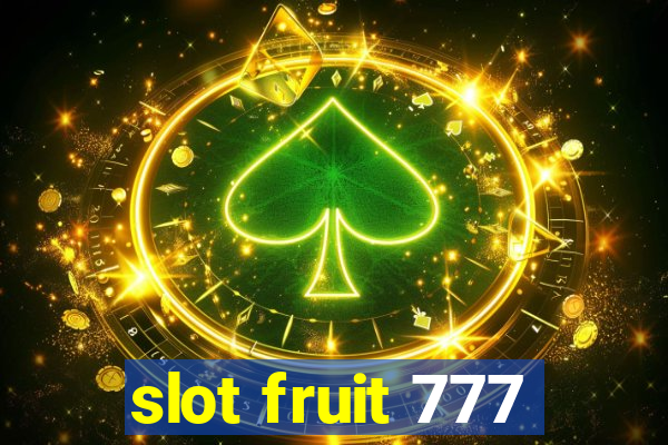 slot fruit 777